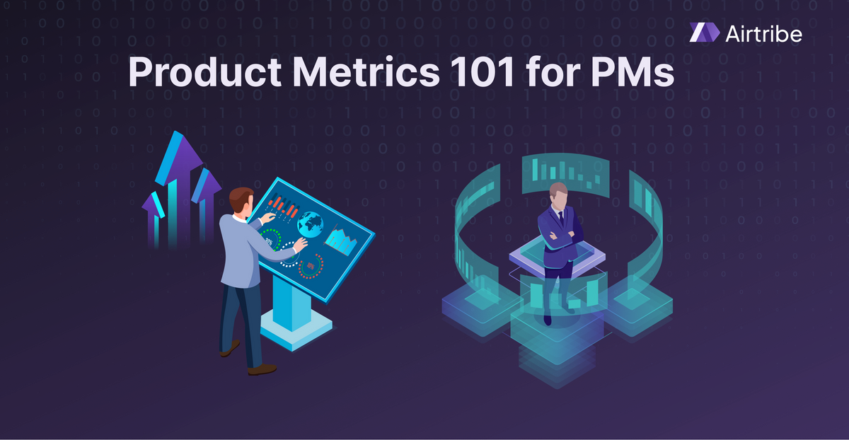Metrics 101 for Product Managers - A complete guide with examples!